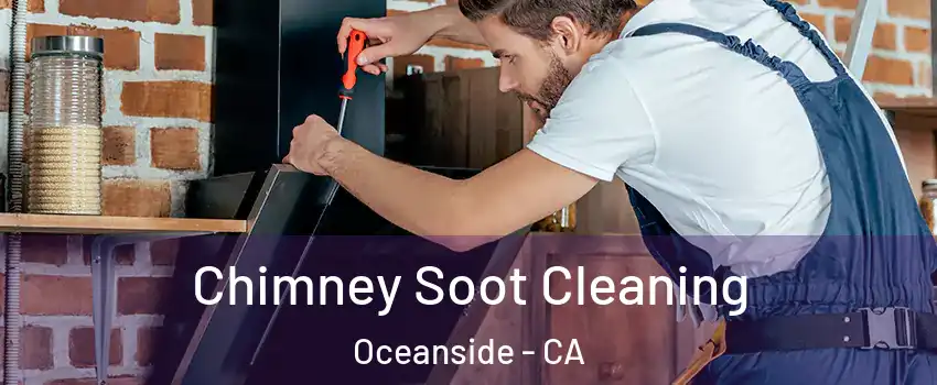 Chimney Soot Cleaning Oceanside - CA