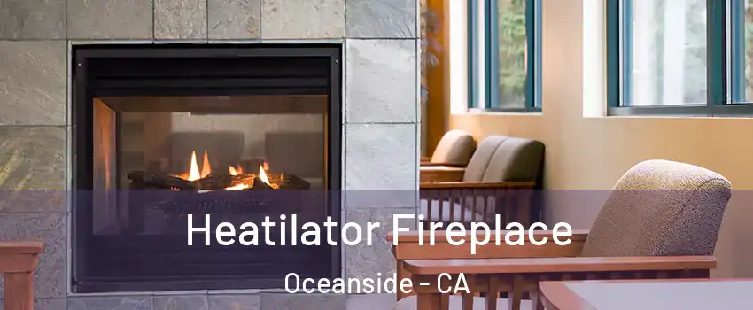 Heatilator Fireplace Oceanside - CA